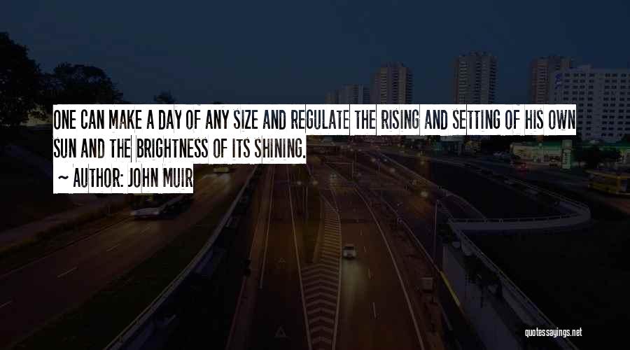 The Sun Rising And Setting Quotes By John Muir