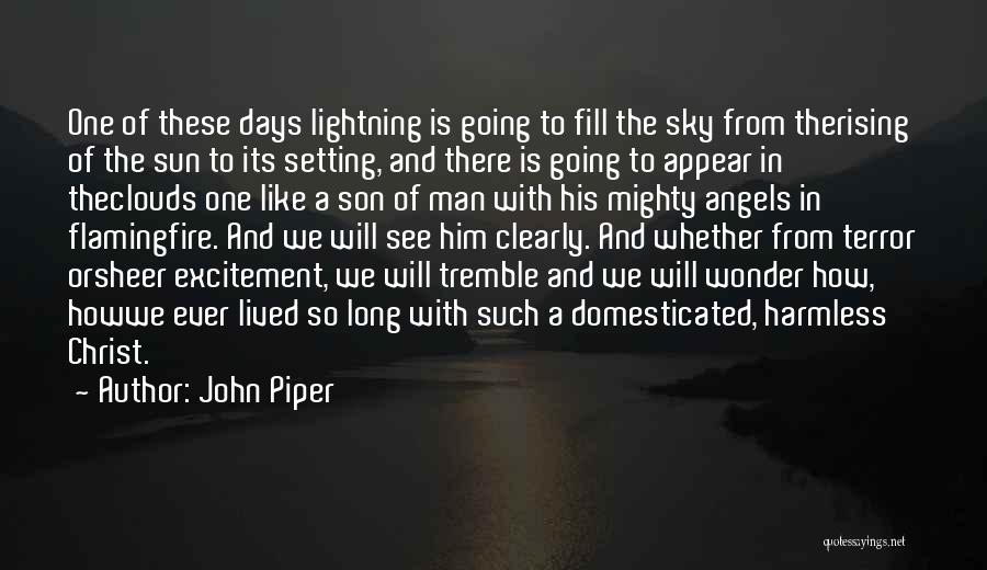 The Sun Rising And Setting Quotes By John Piper