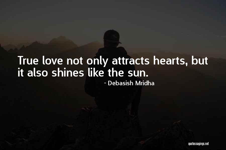 The Sun Shines Quotes By Debasish Mridha