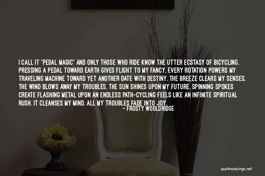 The Sun Shines Quotes By Frosty Wooldridge The Sun Shines Quotes By Frosty Wooldridge