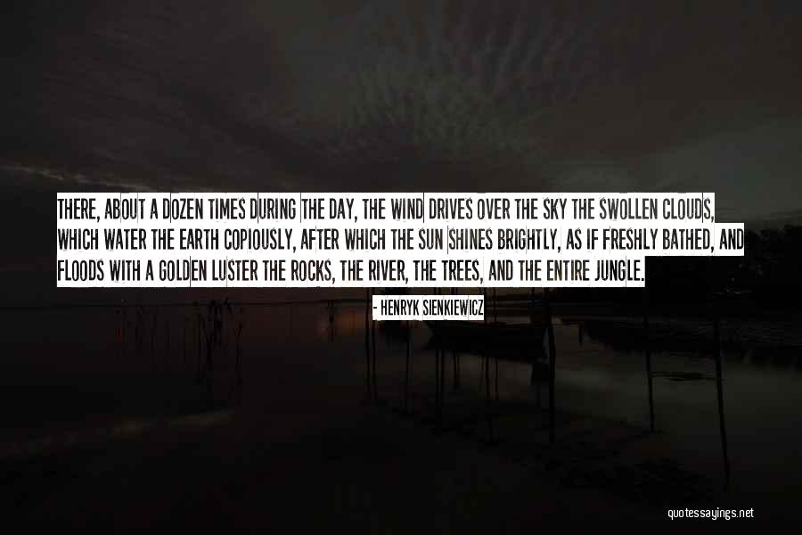 The Sun Shines Quotes By Henryk Sienkiewicz The Sun Shines Quotes By Henryk Sienkiewicz