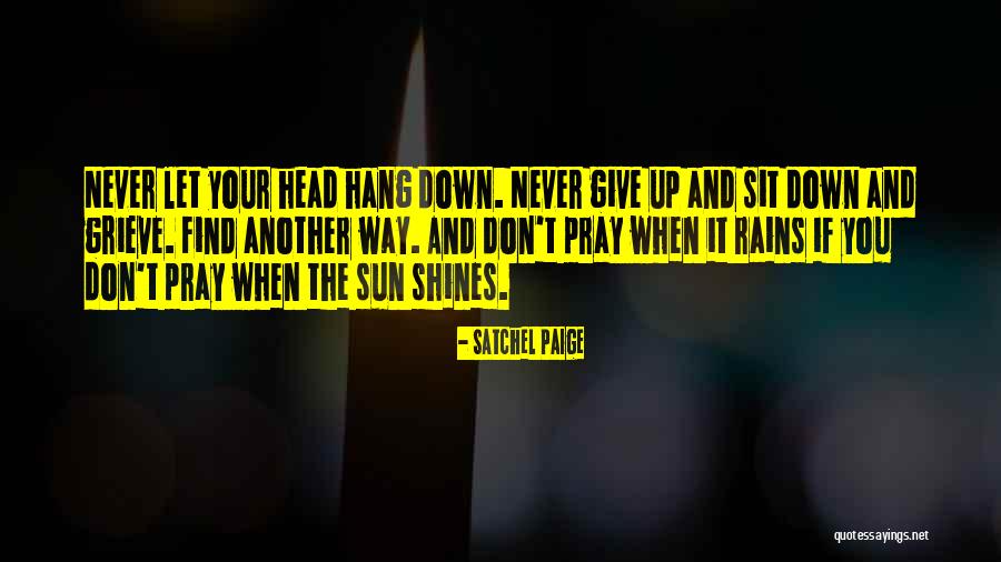 The Sun Shines Quotes By Satchel Paige The Sun Shines Quotes By Satchel Paige