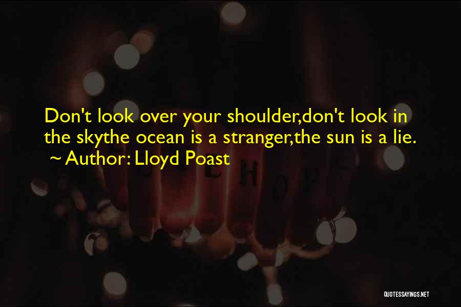 The Sun The Stranger Quotes By Lloyd Poast