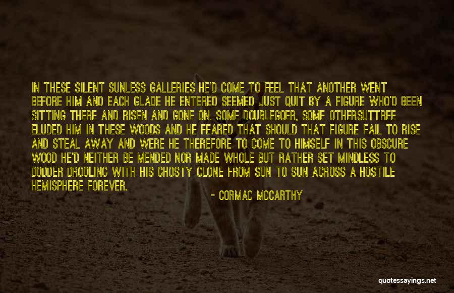 The Sun Will Also Rise Quotes By Cormac McCarthy The Sun Will Also Rise Quotes By Cormac McCarthy