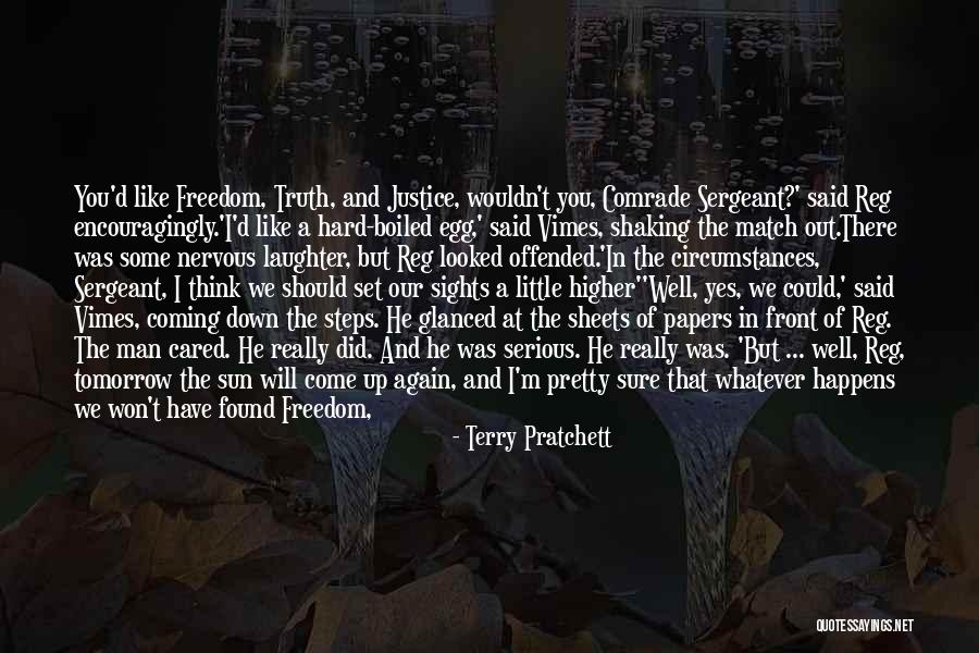 The Sun Will Come Up Tomorrow Quotes By Terry Pratchett The Sun Will Come Up Tomorrow Quotes By Terry Pratchett