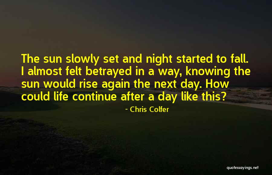 The Sun Will Rise Again Quotes By Chris Colfer