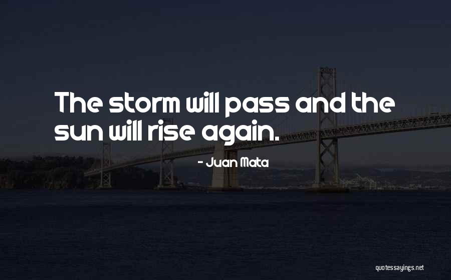 The Sun Will Rise Again Quotes By Juan Mata