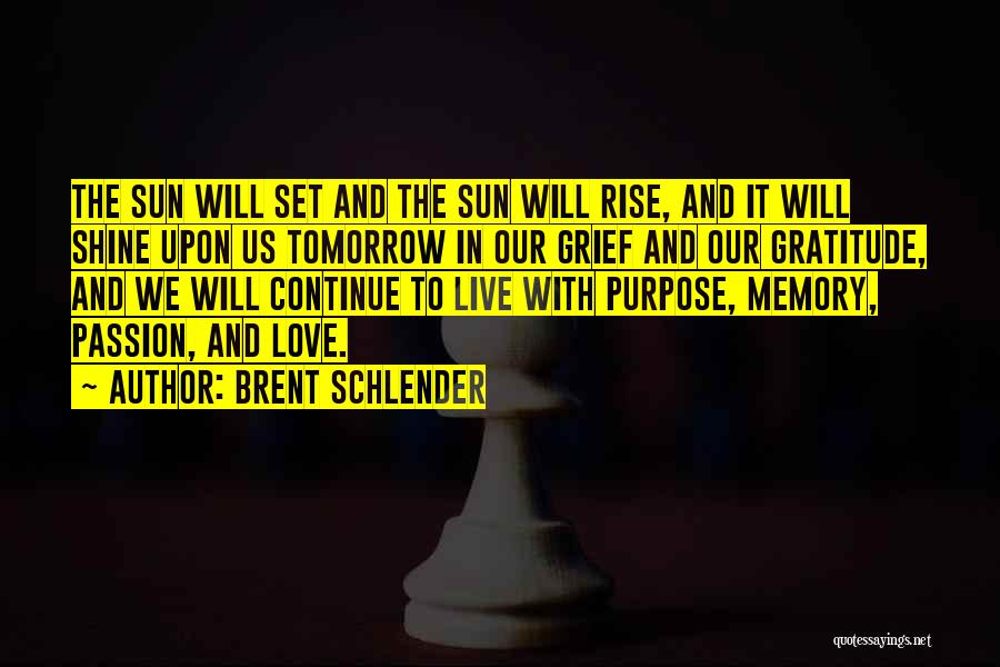 The Sun Will Rise Quotes By Brent Schlender