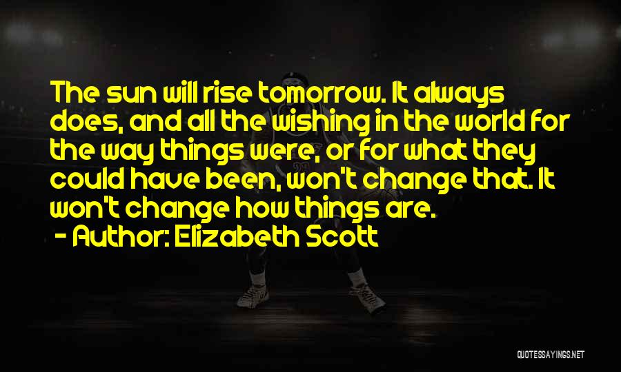 The Sun Will Rise Quotes By Elizabeth Scott