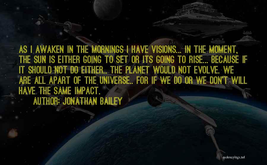 The Sun Will Rise Quotes By Jonathan Bailey