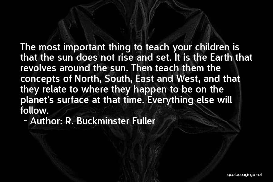 The Sun Will Rise Quotes By R. Buckminster Fuller