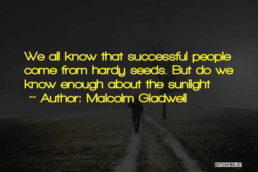 The Sunlight Quotes By Malcolm Gladwell