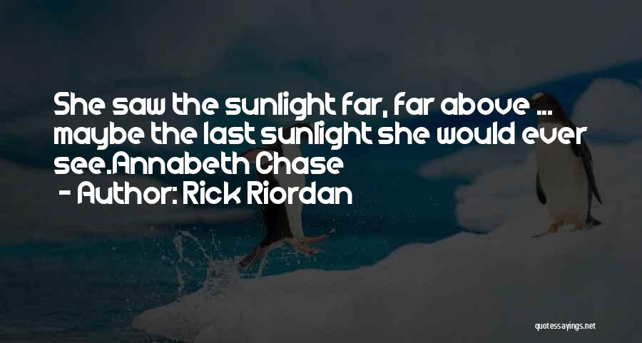 The Sunlight Quotes By Rick Riordan