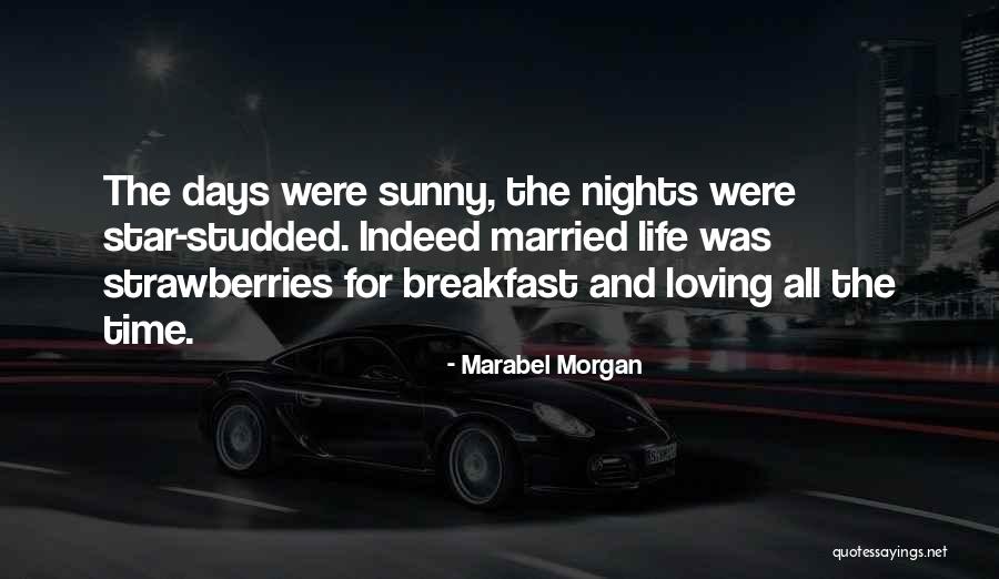 The Sunny Days Quotes By Marabel Morgan