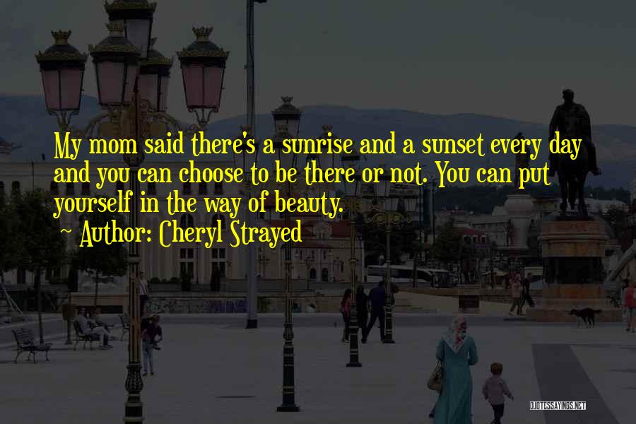 The Sunset And Sunrise Quotes By Cheryl Strayed