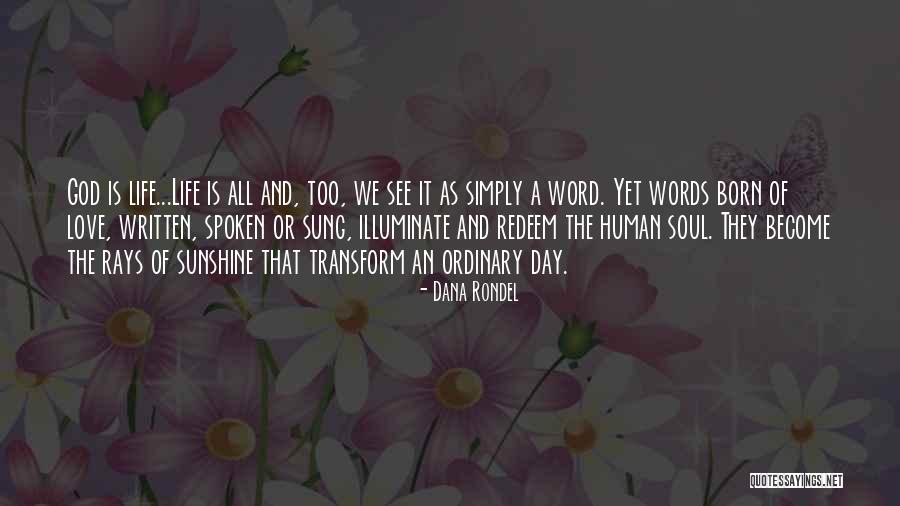 The Sunshine And Love Quotes By Dana Rondel The Sunshine And Love Quotes By Dana Rondel