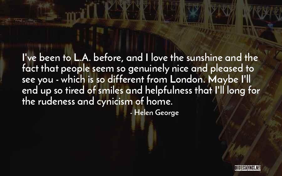 The Sunshine And Love Quotes By Helen George The Sunshine And Love Quotes By Helen George
