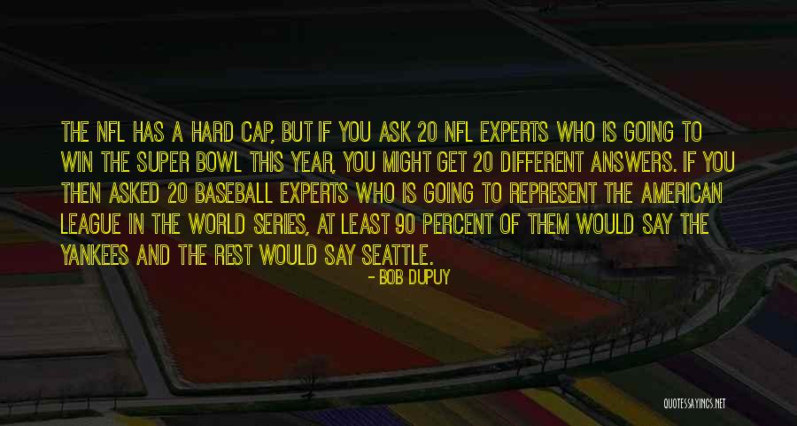The Super Bowl Quotes By Bob DuPuy The Super Bowl Quotes By Bob DuPuy