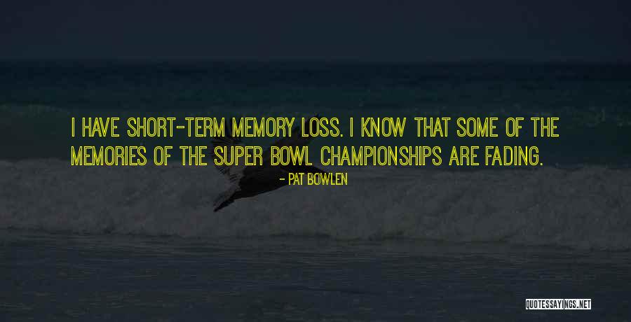 The Super Bowl Quotes By Pat Bowlen The Super Bowl Quotes By Pat Bowlen