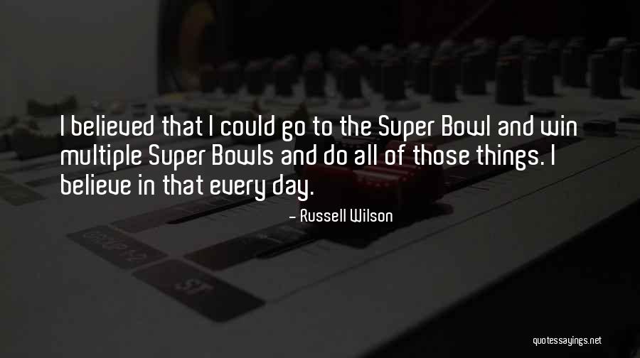The Super Bowl Quotes By Russell Wilson The Super Bowl Quotes By Russell Wilson