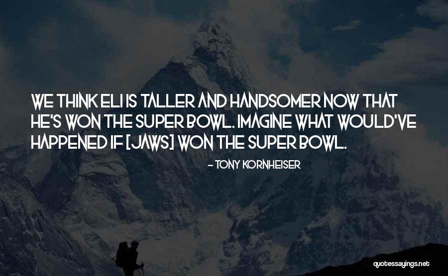 The Super Bowl Quotes By Tony Kornheiser The Super Bowl Quotes By Tony Kornheiser