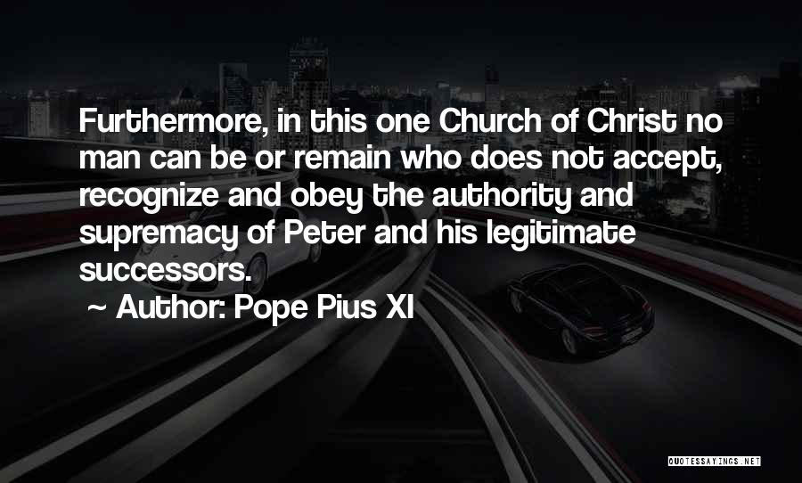 The Supremacy Of Christ Quotes By Pope Pius XI