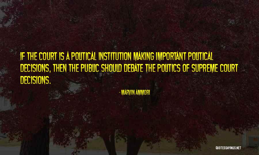 The Supreme Court And Politics Quotes By Marvin Ammori The Supreme Court And Politics Quotes By Marvin Ammori