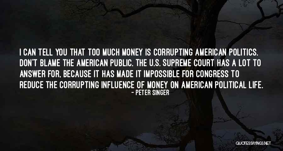 The Supreme Court And Politics Quotes By Peter Singer The Supreme Court And Politics Quotes By Peter Singer