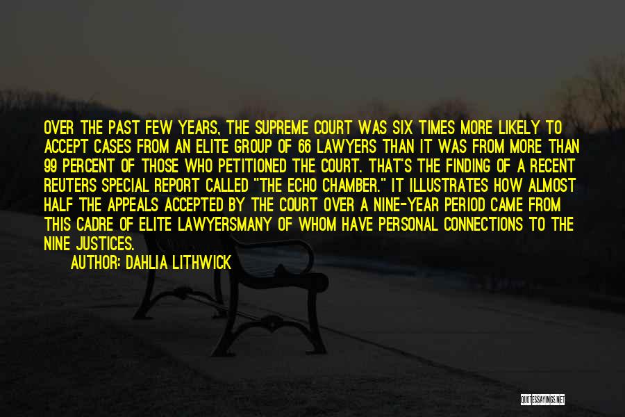 The Supreme Court Justices Quotes By Dahlia Lithwick