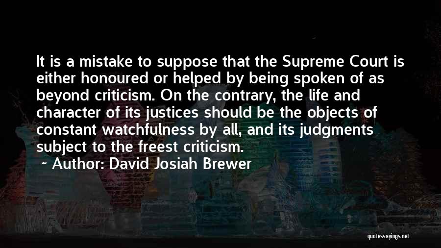 The Supreme Court Justices Quotes By David Josiah Brewer