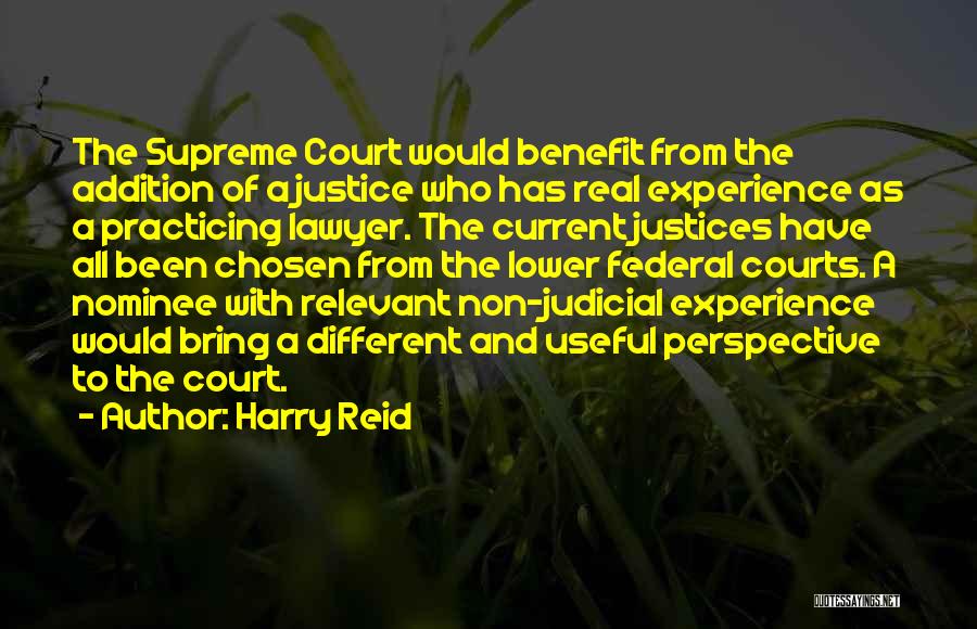 The Supreme Court Justices Quotes By Harry Reid