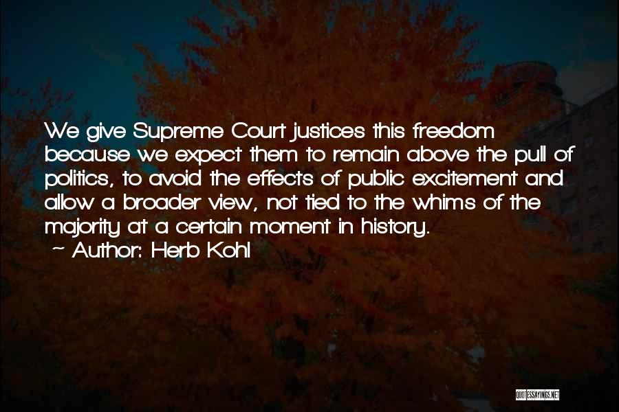 The Supreme Court Justices Quotes By Herb Kohl