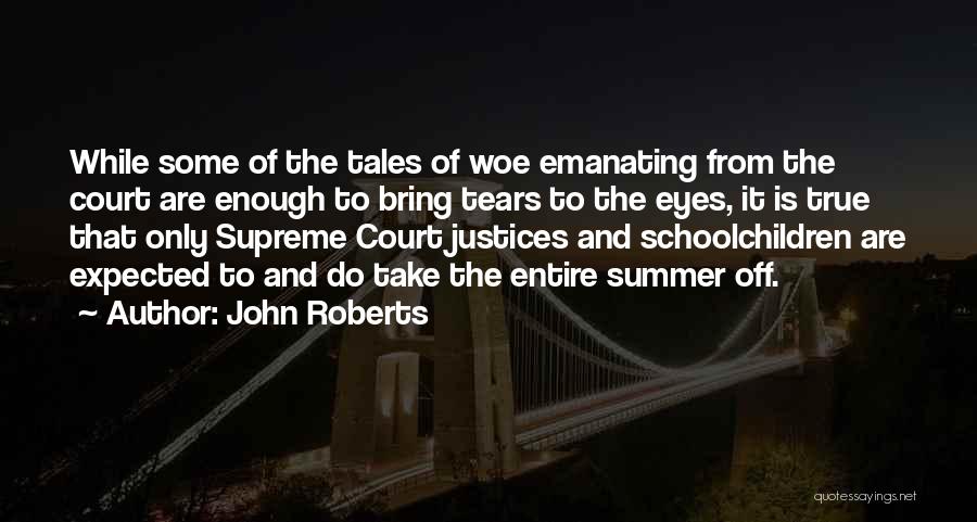 The Supreme Court Justices Quotes By John Roberts