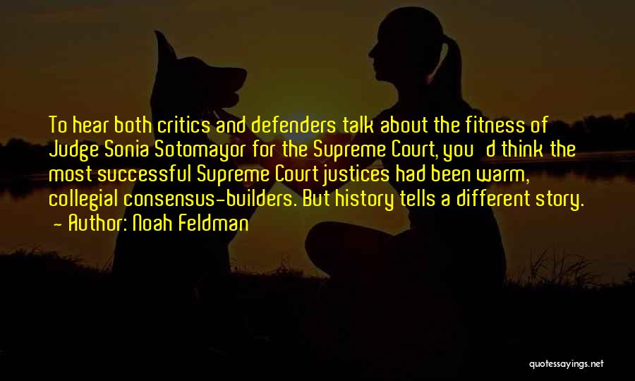 The Supreme Court Justices Quotes By Noah Feldman