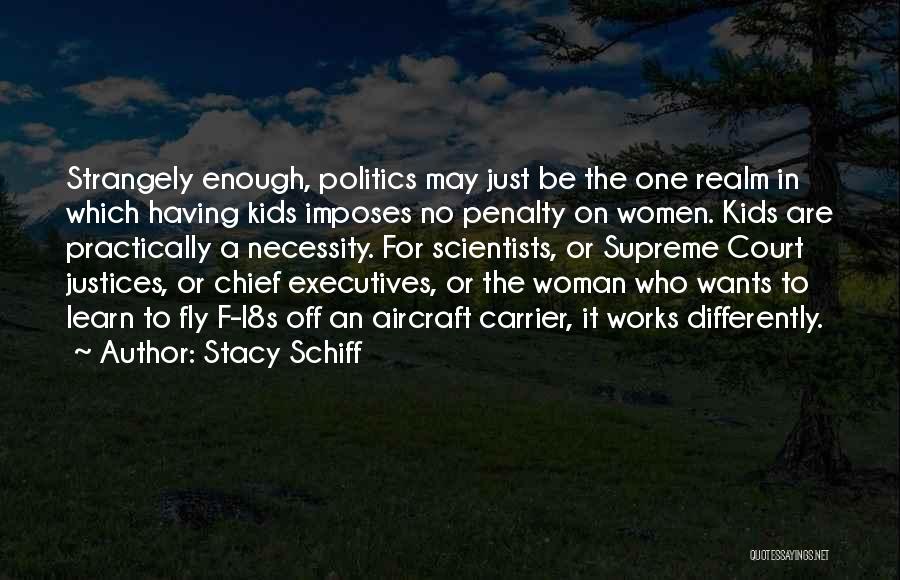 The Supreme Court Justices Quotes By Stacy Schiff