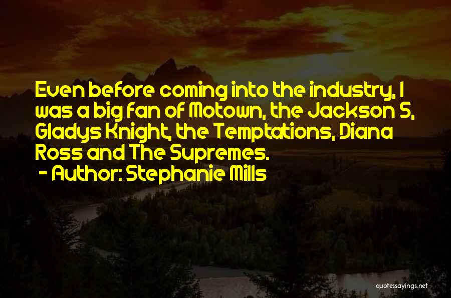 The Supremes Quotes By Stephanie Mills