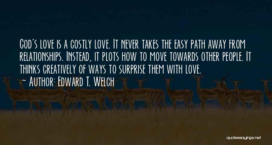 The Surprise Of Love Quotes By Edward T. Welch