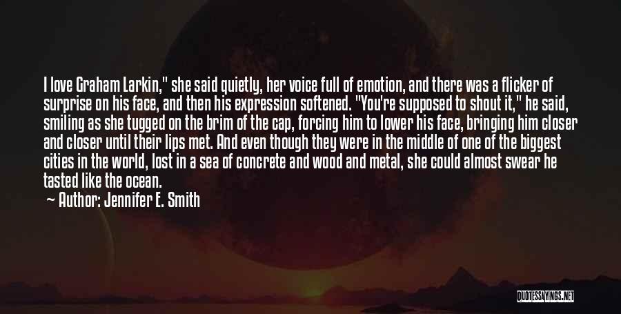 The Surprise Of Love Quotes By Jennifer E. Smith