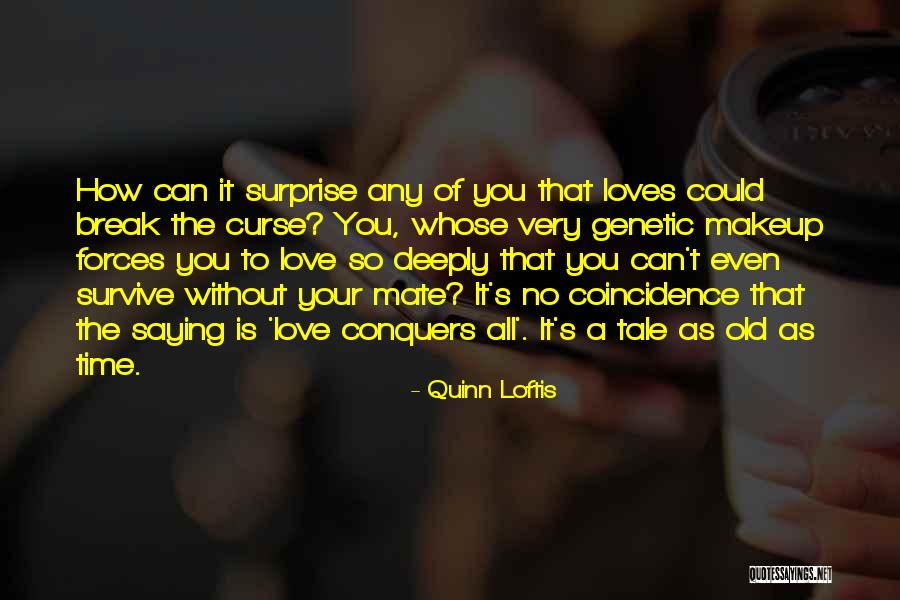 The Surprise Of Love Quotes By Quinn Loftis