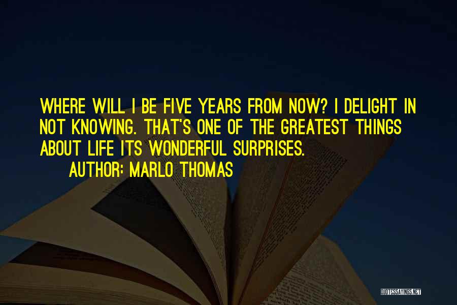 The Surprises In Life Quotes By Marlo Thomas