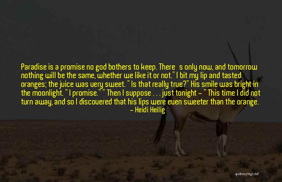 The Sweeter The Juice Quotes By Heidi Heilig The Sweeter The Juice Quotes By Heidi Heilig