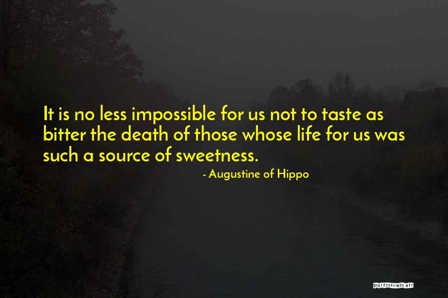 The Sweetness Of Life Quotes By Augustine Of Hippo The Sweetness Of Life Quotes By Augustine Of Hippo
