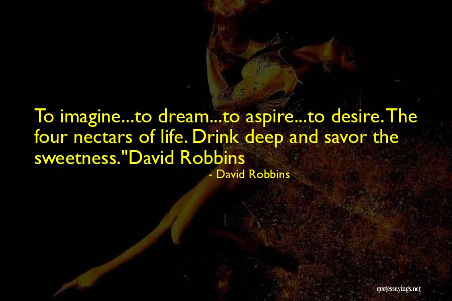 The Sweetness Of Life Quotes By David Robbins The Sweetness Of Life Quotes By David Robbins