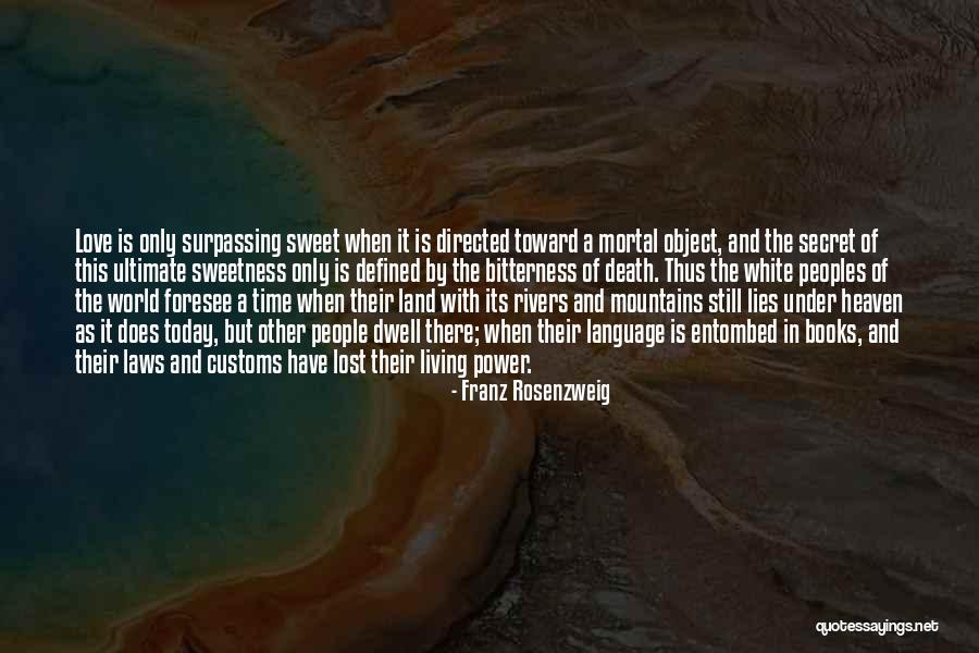 The Sweetness Of Life Quotes By Franz Rosenzweig The Sweetness Of Life Quotes By Franz Rosenzweig