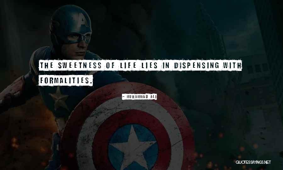 The Sweetness Of Life Quotes By Muhammad Ali The Sweetness Of Life Quotes By Muhammad Ali