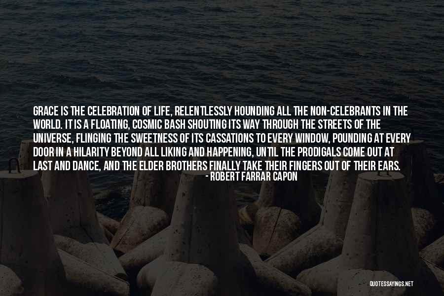 The Sweetness Of Life Quotes By Robert Farrar Capon The Sweetness Of Life Quotes By Robert Farrar Capon