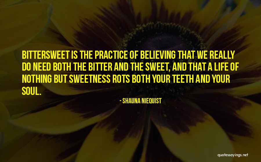 The Sweetness Of Life Quotes By Shauna Niequist The Sweetness Of Life Quotes By Shauna Niequist