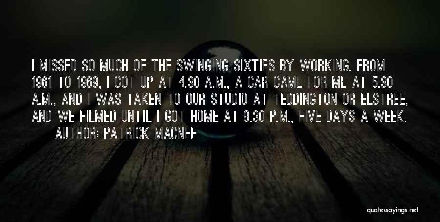 The Swinging Sixties Quotes By Patrick Macnee