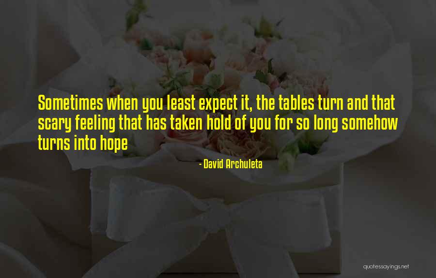 The Tables Will Turn Quotes By David Archuleta The Tables Will Turn Quotes By David Archuleta