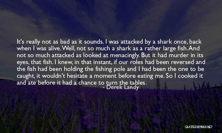 The Tables Will Turn Quotes By Derek Landy The Tables Will Turn Quotes By Derek Landy